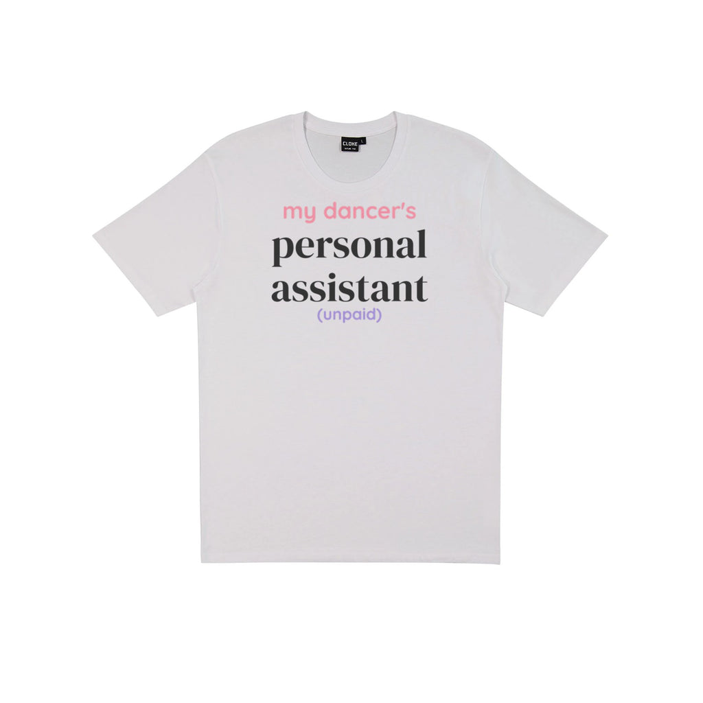 My Dancer's Personal Assistant DTF transfer pressed on a light tee