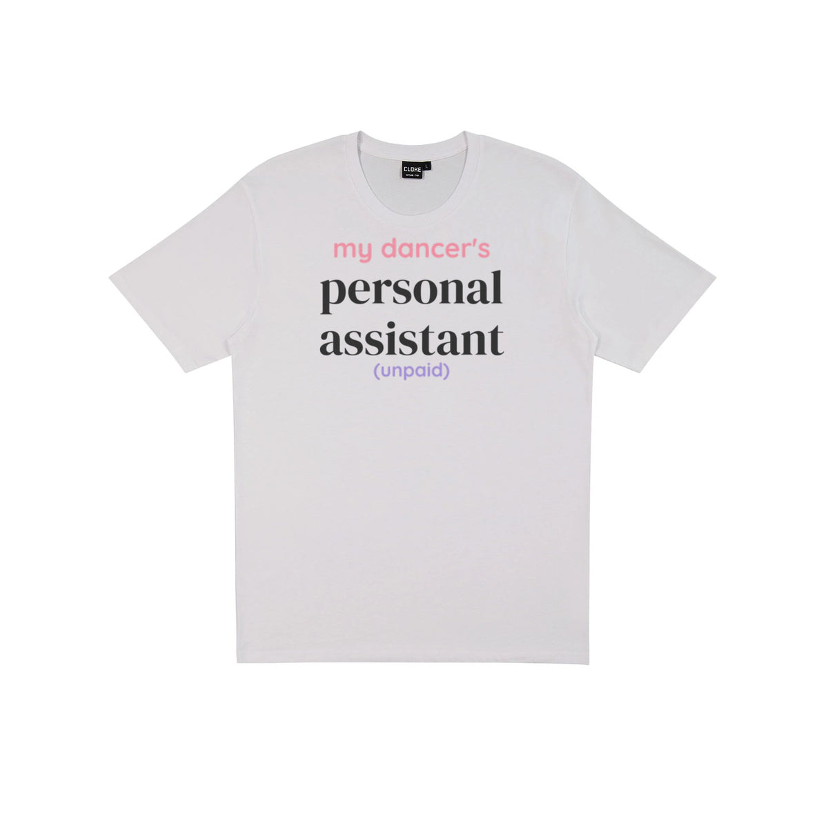 My Dancer's Personal Assistant DTF transfer pressed on a light tee