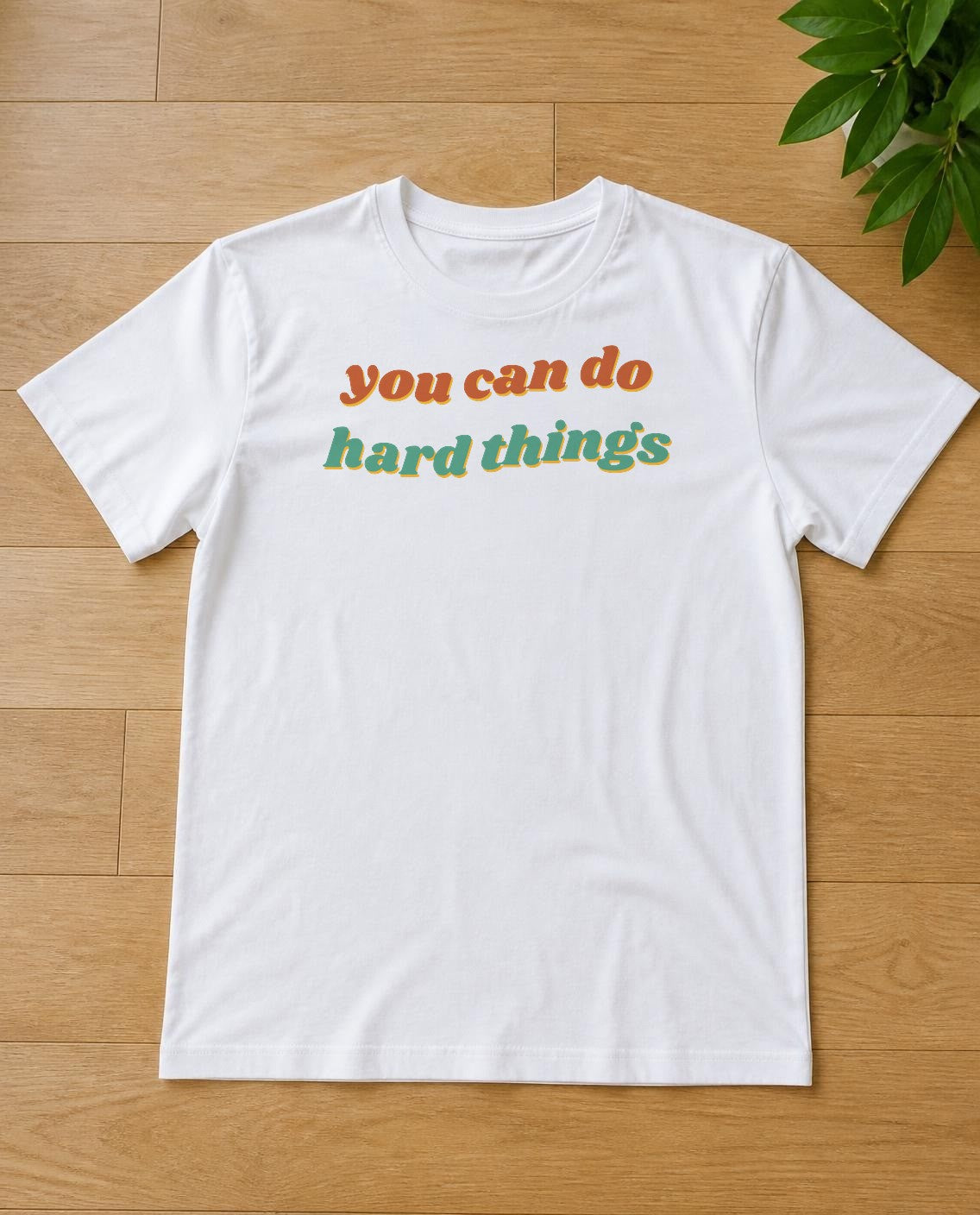 You can do hard things design on a white tee